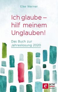 Produktbild: Ich glaube - hilf meinem Unglauben!