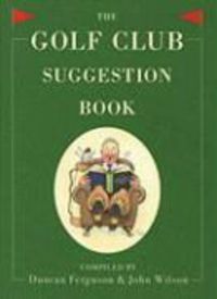 Produktbild: Ferguson, D: The Golf Club Suggestion Book