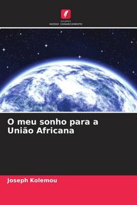 Produktbild: O meu sonho para a Uni&atilde;o Africana