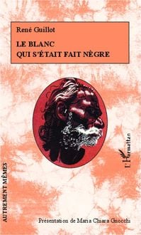 Produktbild: Le Blanc qui s'&eacute;tait fait n&egrave;gre
