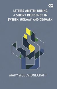 Produktbild: Letters Written During A Short Residence In Sweden, Norway, And Denmark
