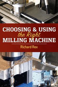 Produktbild: Choosing & Using the Right Milling Machine