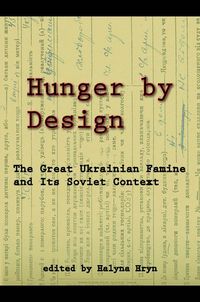 Produktbild: Hryn, H: Hunger by Design - The Great Ukrainian Famine and I