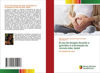 Produktbild: O uso de drogas durante a gravidez e a forma&ccedil;&atilde;o do v&iacute;nculo m&atilde;e -beb&ecirc;