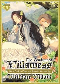Produktbild: The Condemned Villainess Goes Back in Time and Aims to Become the Ultimate Villain (Light Novel) Vol. 5