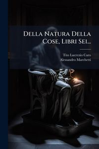 Produktbild: Della Natura Della Cose, Libri Sei...