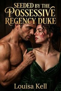 Produktbild: Seeded By The Possessive Regency Duke