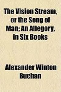Produktbild: The Vision Stream, or the Song of Man; An Allegory, in Six Books