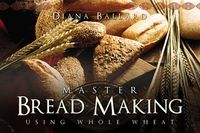 Produktbild: Master Bread Making Using Whole Wheat