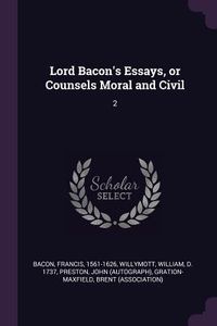 Produktbild: Lord Bacon's Essays, or Counsels Moral and Civil