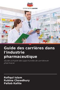 Produktbild: Guide des carri&egrave;res dans l'industrie pharmaceutique