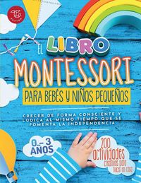 Produktbild: El Libro Montessori Para Beb&eacute;s y Ni&ntilde;os Peque&ntilde;os