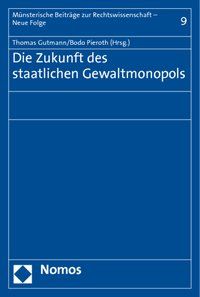 Produktbild: Die Zukunft des staatlichen Gewaltmonopols