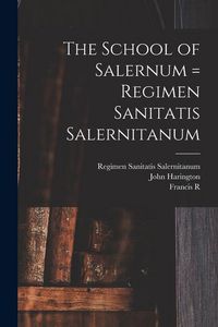 Produktbild: The School of Salernum = Regimen Sanitatis Salernitanum