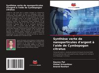 Produktbild: Synth&egrave;se verte de nanoparticules d'argent &agrave; l'aide de Cymbopogon citratus