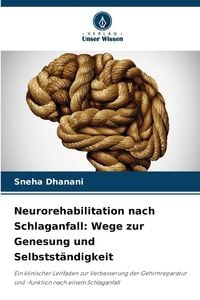 Produktbild: Neurorehabilitation nach Schlaganfall: Wege zur Genesung und Selbstst&auml;ndigkeit