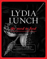 Produktbild: Lunch, L: Lydia Lunch Need to Feed