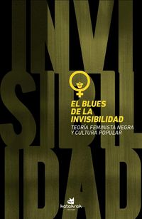 Produktbild: El blues de la invisibilidad : teor&iacute;a feminista y cultura popular negra
