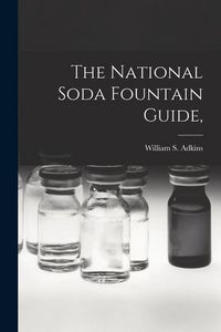 Produktbild: The National Soda Fountain Guide,