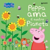 Produktbild: Peppa ama il nostro pianeta. Peppa Pig
