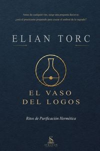 Produktbild: El Vaso del Logos - Ritos de purificaci&oacute;n herm&eacute;tica