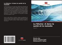 Produktbild: La f&eacute;tuine -A dans la sant&eacute; et la maladie