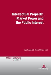 Produktbild: Intellectual Property, Market Power and the Public Interest