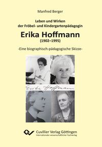 Produktbild: Leben und Wirken der Fr&ouml;bel- und Kindergartenp&auml;dagogin Erika Hoffmann (1902&ndash;1995)