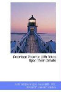 Produktbild: American Resorts: With Notes Upon Their Climate