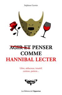 Produktbild: Agir et penser comme Hannibal Lecter