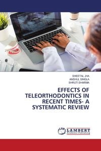 Produktbild: Effects Of Teleorthodontics in Recent Times- a Systematic Review