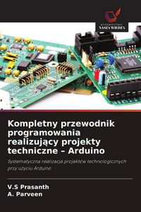 Produktbild: Kompletny przewodnik programowania realizuj&iquest;cy projekty techniczne - Arduino