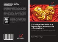 Produktbild: Kszta&iquest;towanie relacji w logopedycznym procesie edukacyjnym