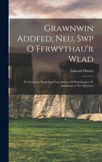 Produktbild: Grawnwin Addfed; Neu, Swp O Ffrwythau'r Wlad: Yn Cynnwys Pregethau Gan Amryw O Weinidogion Yr Annibynwyr Yn Nghymru