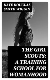 Produktbild: The Girl Scouts: A Training School for Womanhood