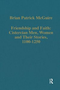 Produktbild: Friendship and Faith: Cistercian Men, Women, and Their Stories, 1100-1250