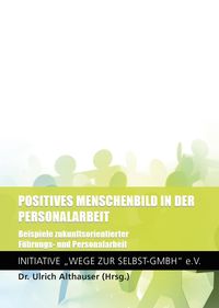 Bild vom Artikel Positives Menschenbild in der Personalarbeit vom Autor Netzwerker der Initiative Wege zur Selbst GmbH e. V.