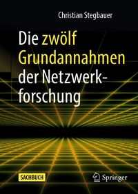 Produktbild: Die zw&ouml;lf Grundannahmen der Netzwerkforschung