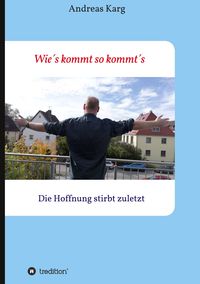 Bild vom Artikel Wie´s kommt so kommt´s vom Autor Andreas Karg