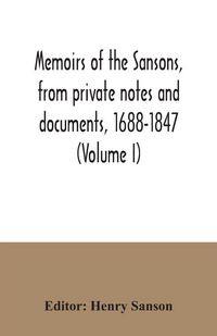 Produktbild: Memoirs of the Sansons, from private notes and documents, 1688-1847 (Volume I)