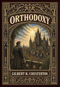 Produktbild: Orthodoxy (Golden Monarch Collector's Edition) (Case Laminate Hardcover with Jacket)