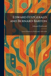 Produktbild: Edward FitzGerald and Bernard Barton