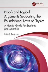 Produktbild: Proofs and Logical Arguments Supporting the Foundational Laws of Physics