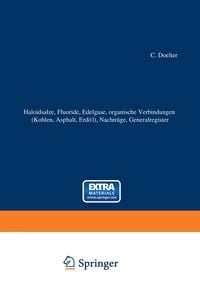 Produktbild: Haloidsalze, Fluoride, organische Verbindungen (Kohlen, Asphalt, Erd&ouml;l), Nachtr&auml;ge, Generalregister