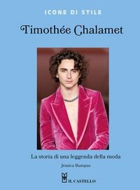 Produktbild: Timoth&eacute;e Chalamet. La storia di una leggenda della moda