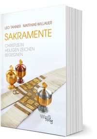 Produktbild: Sakramente - Christus in Heiligen Zeichen begegnen