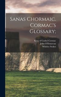 Produktbild: Sanas Chormaic. Cormac's Glossary;