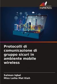 Produktbild: Protocolli di comunicazione di gruppo sicuri in ambiente mobile wireless
