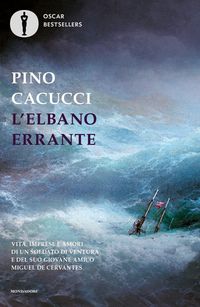 Produktbild: L' elbano errante. Vita, imprese e amori di un soldato di ventura e del suo giovane amico Miguel de Cervantes