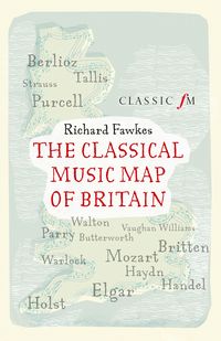 Produktbild: The Classical Music Map of Britain